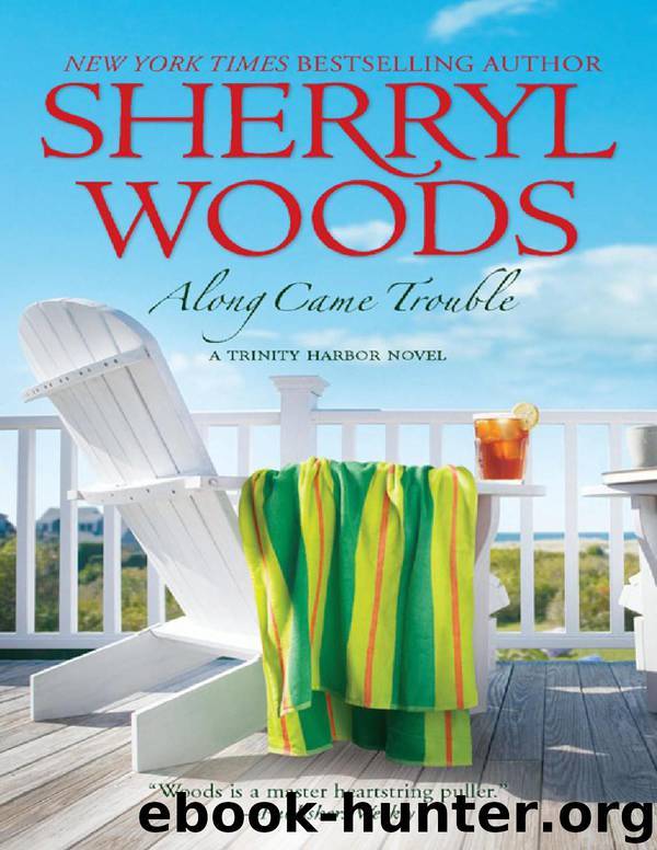 Trinity Harbor 3 - Along Came Trouble by Sherryl Woods