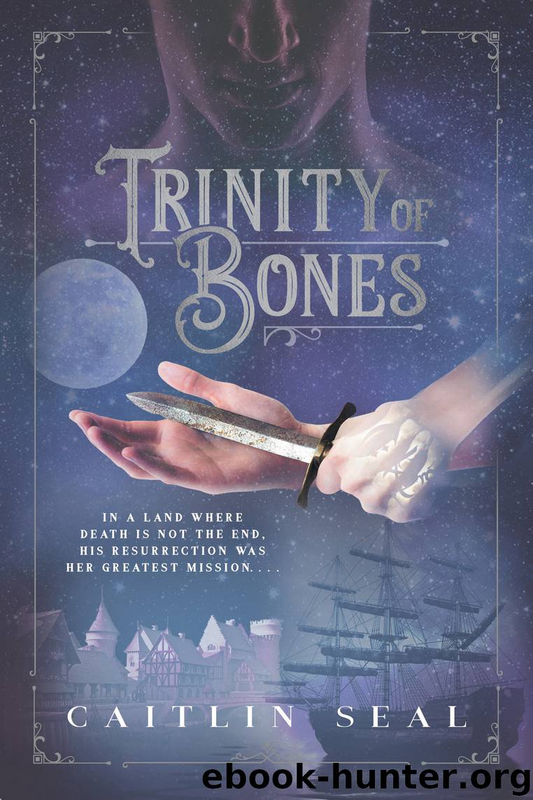 Trinity of Bones by Caitlin Seal