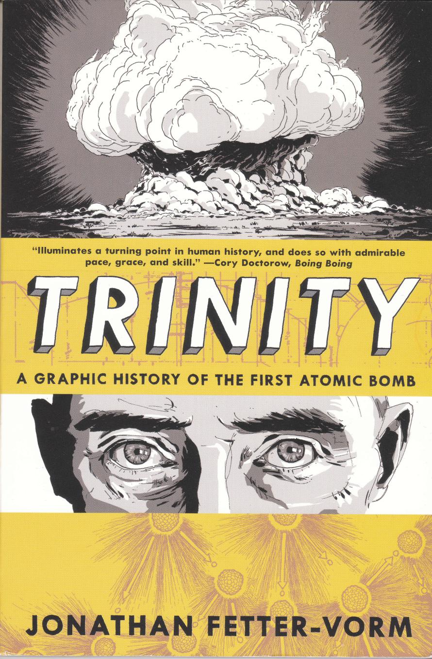 Trinity: a graphic history of the first atomic bomb by Jonathan Fetter-Vorm