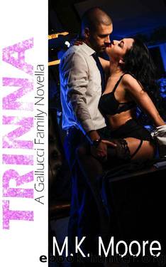 Trinna (The Gallucci's Book 2) by M.K. Moore