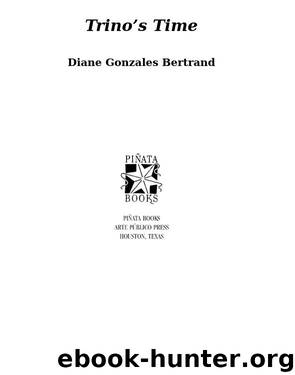 Trino's Time by Diane Gonzales Bertrand