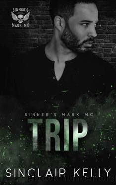 Trip (Sinner's Mark MC Series Book 4) by Sinclair Kelly