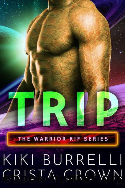 Trip by Kiki Burrelli & Crista Crown