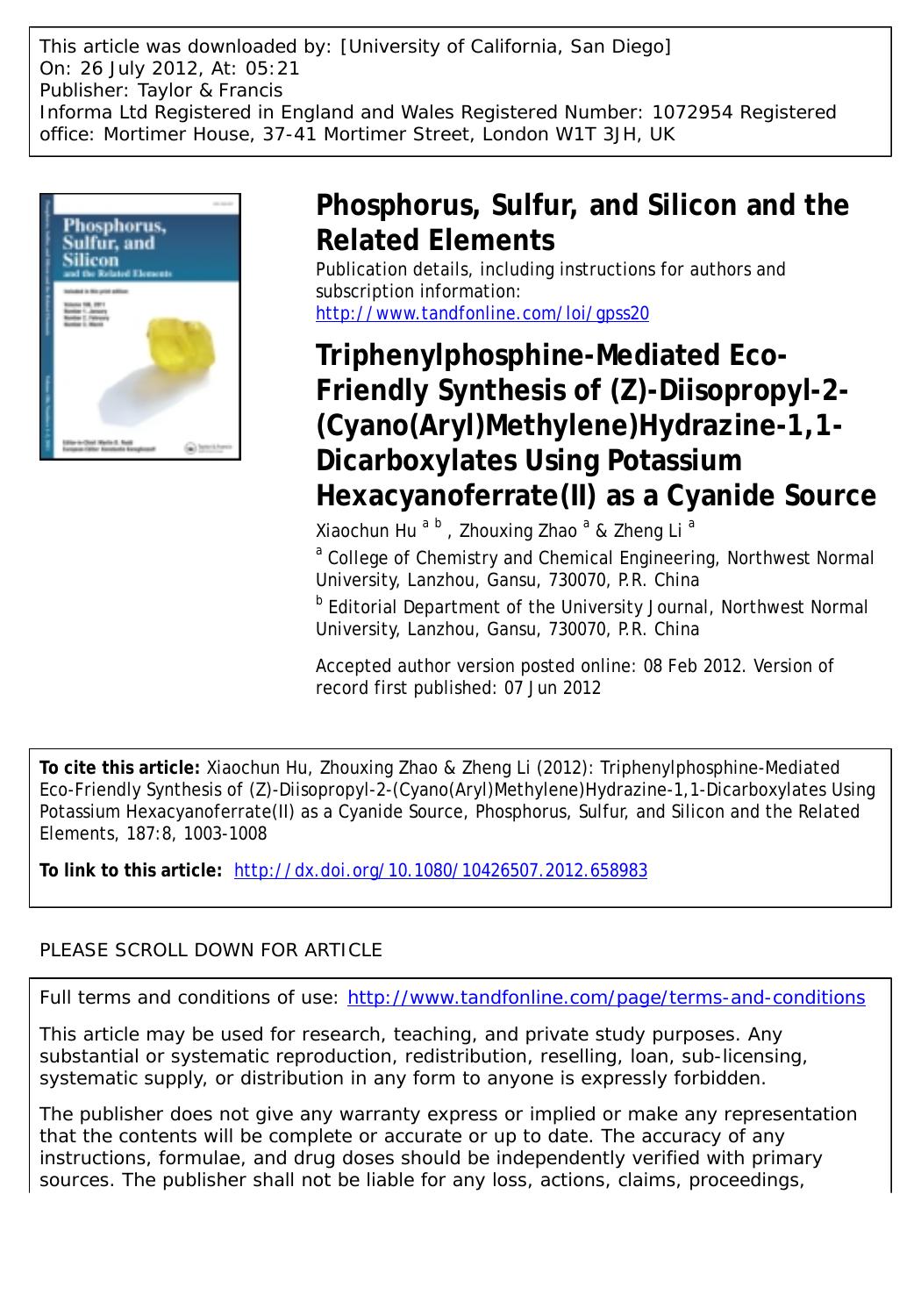 Triphenylphosphine-Mediated Eco-Friendly Synthesis of (Z)-Diisopropyl-2-(Cyano(Aryl)Methylene)Hydrazine-1,1-Dicarboxylates Using Potassium Hexacyanoferrate(II) as a Cyanide Source by Xiaochun Hu a b Zhouxing Zhao a & Zheng Li a lizheng@nwnu.edu.cn