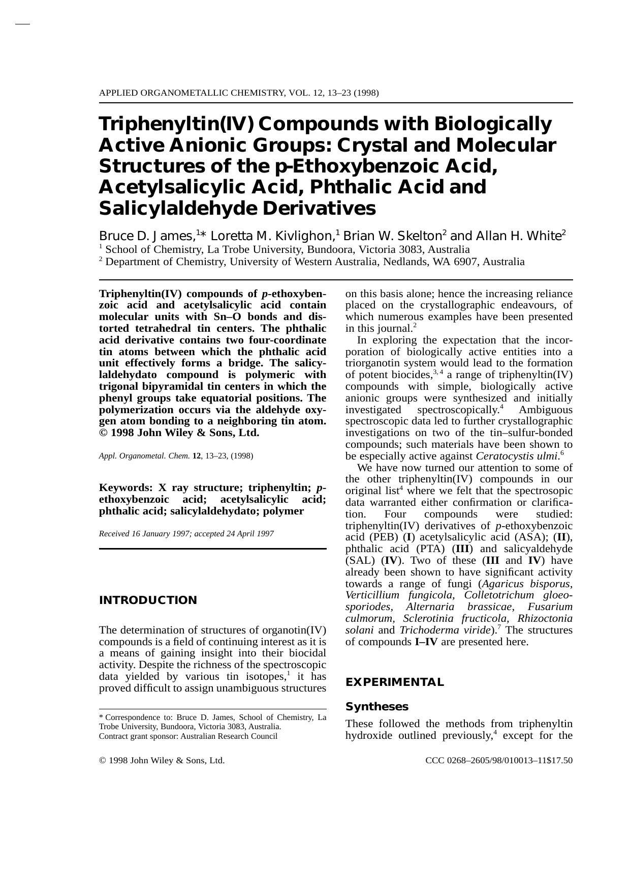 Triphenyltin(IV) compounds with biologically active anionic groups: Crystal and molecular structures of the p-ethoxybenzoic acid, acetylsalicylic acid, phthalic acid and salicylaldehyde derivatives by James Kivlighon Skelton White