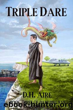 Triple Dare: Book Three of Dare2Believe by D.H. Aire