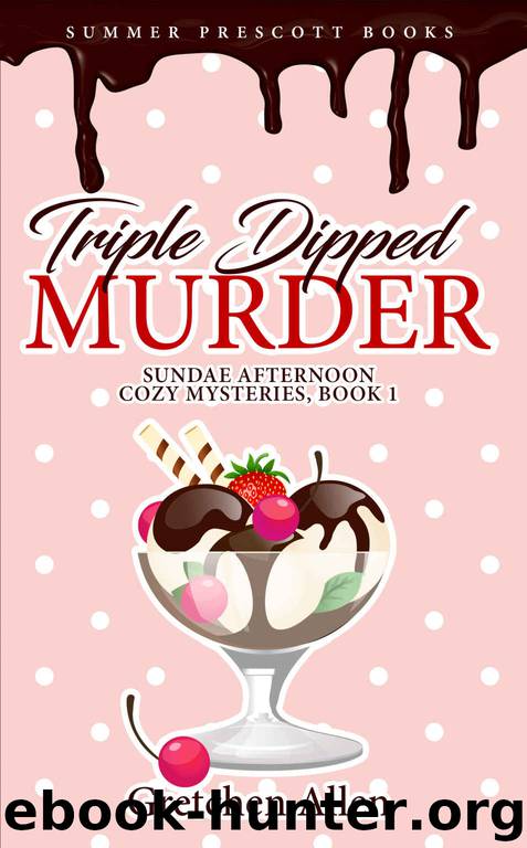 Triple Dipped Murder by Gretchen Allen