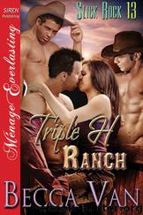 Triple H Ranch [Slick Rock 13] (Siren Publishing Ménage Everlasting) by Becca Van