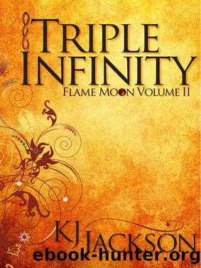 Triple Infinity (A Flame Moon Novel by K.J. Jackson