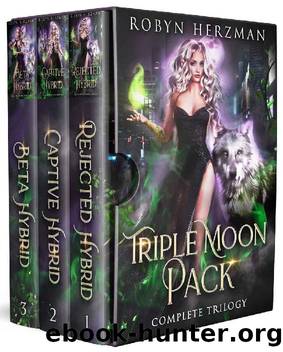 Triple Moon Pack (Complete Trilogy Books 1-3): A Rejected Fated Mates Shifter Romance by Robyn Herzman