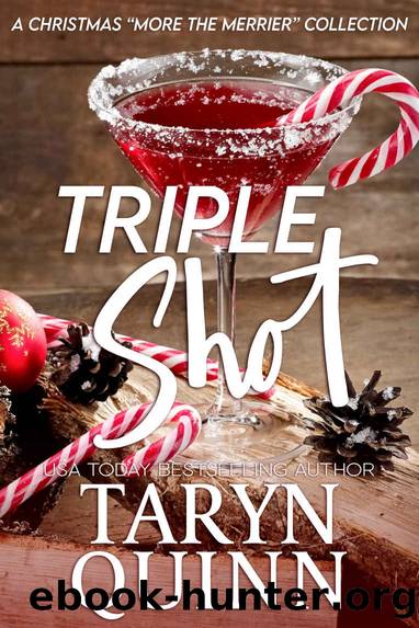 Triple Shot: A Christmas âMore The Merrierâ Collection by Quinn Taryn