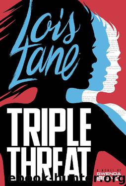 Triple Threat (Lois Lane) by Gwenda Bond