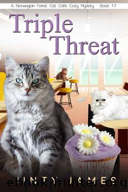 Triple Threat: A Norwegian Forest Cat CafÃ© Cozy Mystery â Book 17 by Jinty James