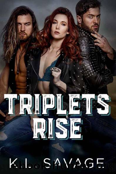 Triplets Rise (RUTHLESS KINGS MCâ¢ LA GRANGE CHAPTER (A RUTHLESS UNDERWORLD NOVEL) Book 1) by K.L. Savage
