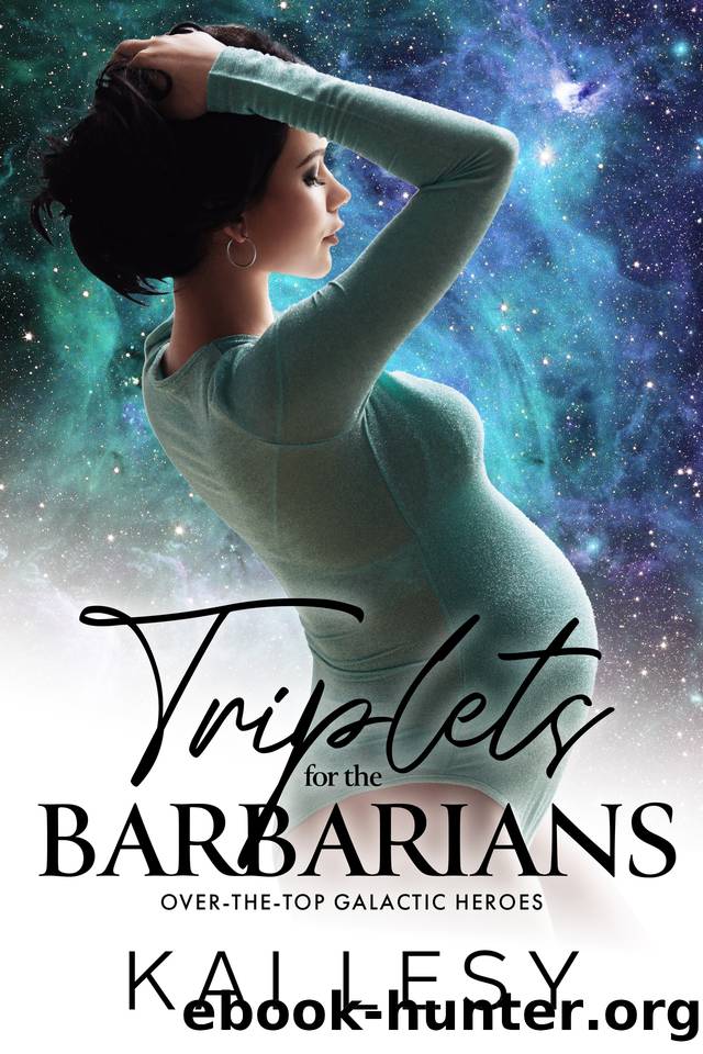 Triplets for the Barbarians: A SciFi Alien Romance (Over the Top Galactic Heroes Book 4) by Kai Lesy