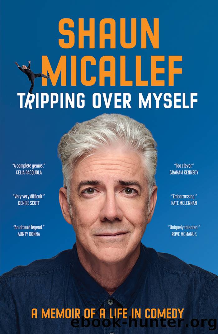 Tripping Over Myself: a Memoir of a Life in Comedy by Shaun Micallef
