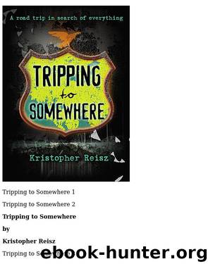 Tripping To Somewhere by Kristopher Reisz