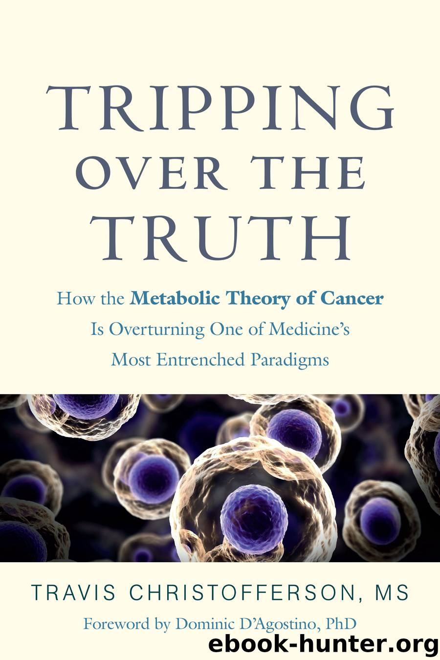 Tripping over the Truth by Travis Christofferson