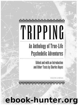Tripping: An Anthology of True-Life Psychedelic Adventures by Hayes Charles