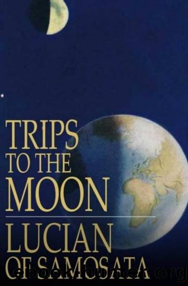 Trips to the Moon by Samosata Lucian