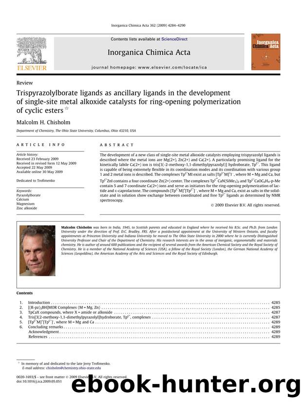 Trispyrazolylborate ligands as ancillary ligands in the development of single-site metal alkoxide catalysts for ring-opening polymerization of cyclic esters by Malcolm H. Chisholm