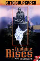 Tristaine Rises by Cate Culpepper