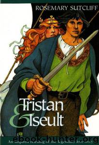 Tristan and Iseult by Rosemary Sutcliff