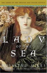 Tristan and Isolde - 03 - The Lady of the Sea by Rosalind Miles
