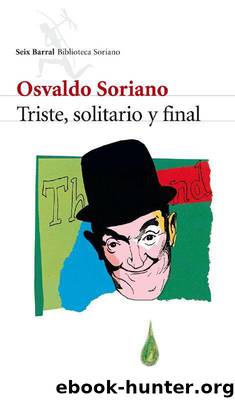 Triste, solitario y final(v.1) by Osvaldo Soriano