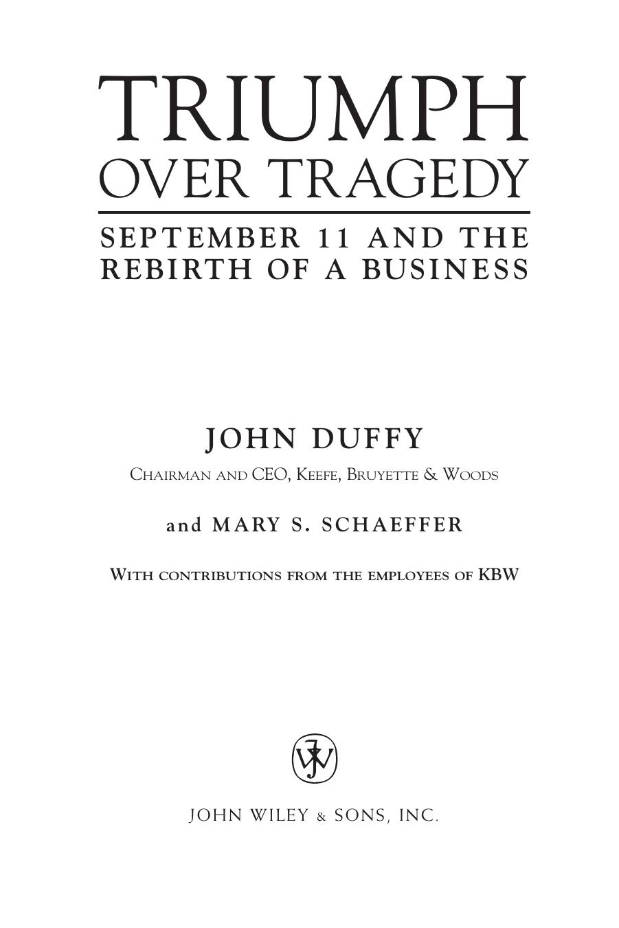 Triumph Over Tragedy: September 11 and the Rebirth of a Business by John Duffy Mary S. Schaeffer