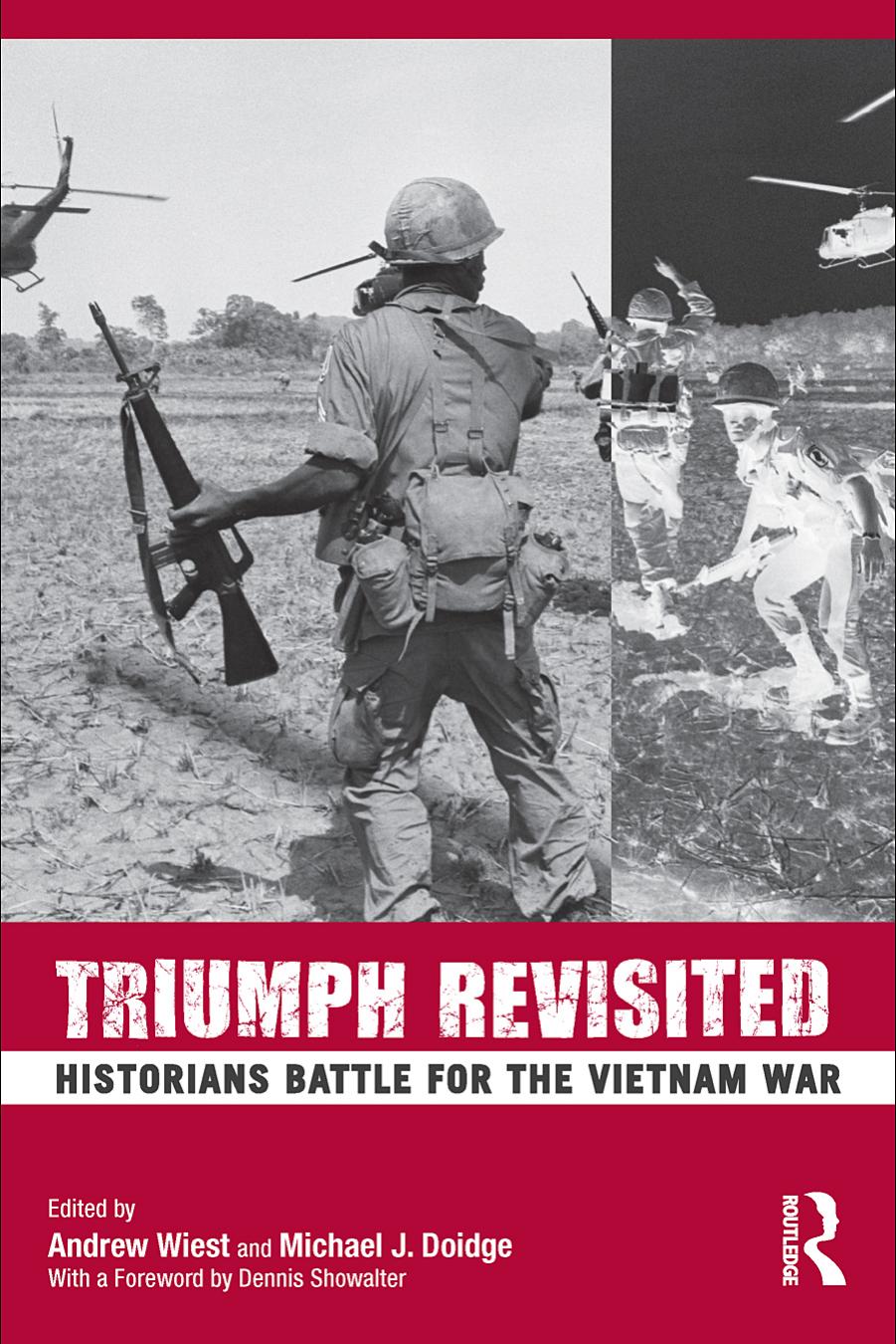 Triumph Revisited: Historians Battle for the Vietnam War by Andrew Wiest; Michael Doidge