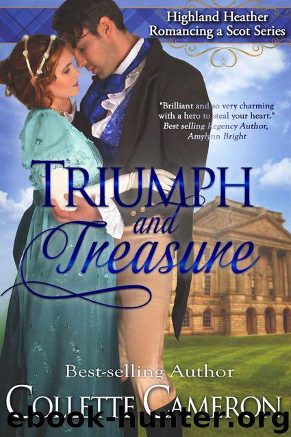 Triumph and Treasure (Highland Heather Romancing a Scot Series Book 1) by Cameron Collette