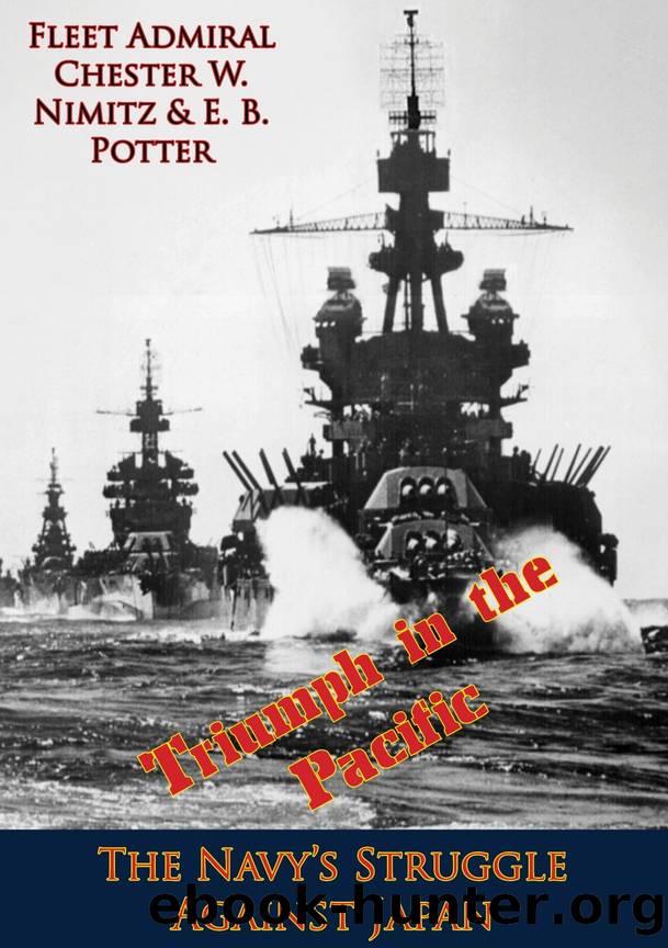 Triumph in the Pacific; the Navy's Struggle Against Japan by E. B. Potter