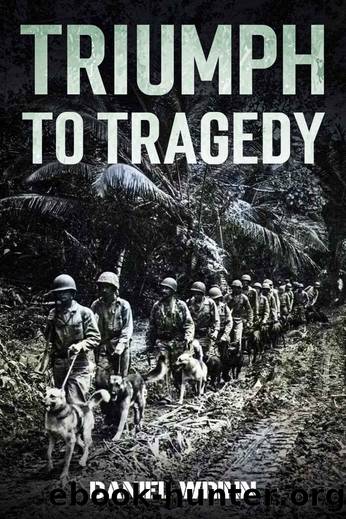 Triumph to Tragedy : World War II Battle of Peleliu, Invasion of Iwo Jima, and Ultimate Victory on Okinawa in 1945 (WW2 Pacific Military History Series) by Daniel Wrinn