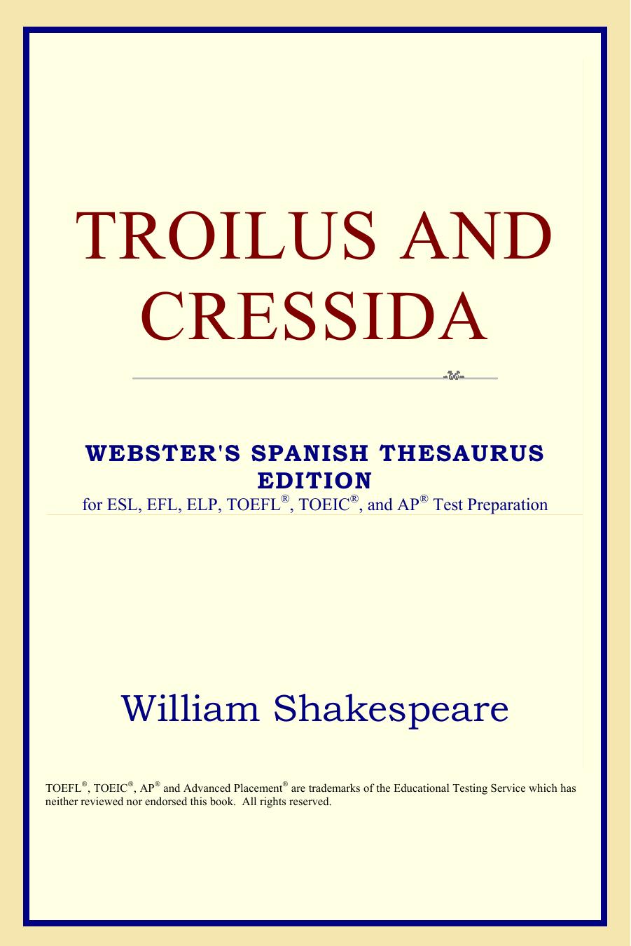 Troilus and Cressida (Webster's Spanish Thesaurus Edition) by William Shakespeare