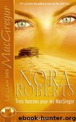 Trois fiancées pour les MacGregor by Nora Roberts
