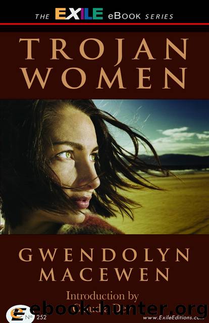 Trojan Women by Gwendolyn MacEwen