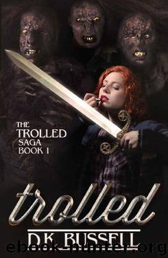 Trolled (The Trolled Saga Book 1) by D.K. Bussell