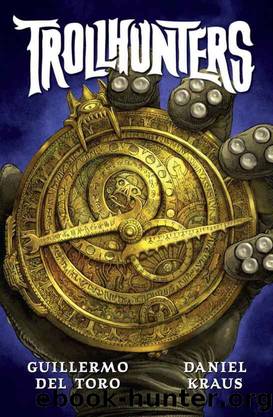 Trollhunters by Guillermo Del Toro & Daniel Kraus