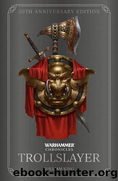 Trollslayer: 20th Anniversary Edition (Warhammer Chronicles) by William King