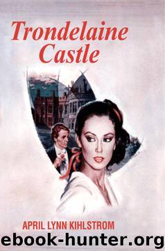 Trondelaine Castle by April Lynn Kihlstrom