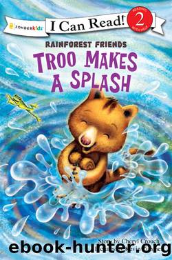 Troo Makes a Splash by Cheryl Crouch