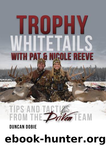Trophy Whitetails with Pat and Nicole Reeve by Duncan Dobie