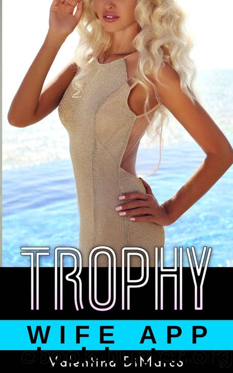 Trophy Wife App: A Bimbo Transformation Story by DiMarco Valentina