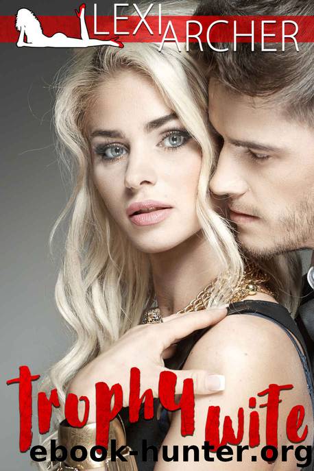Trophy Wife: A Hotwife Fantasy by Lexi Archer