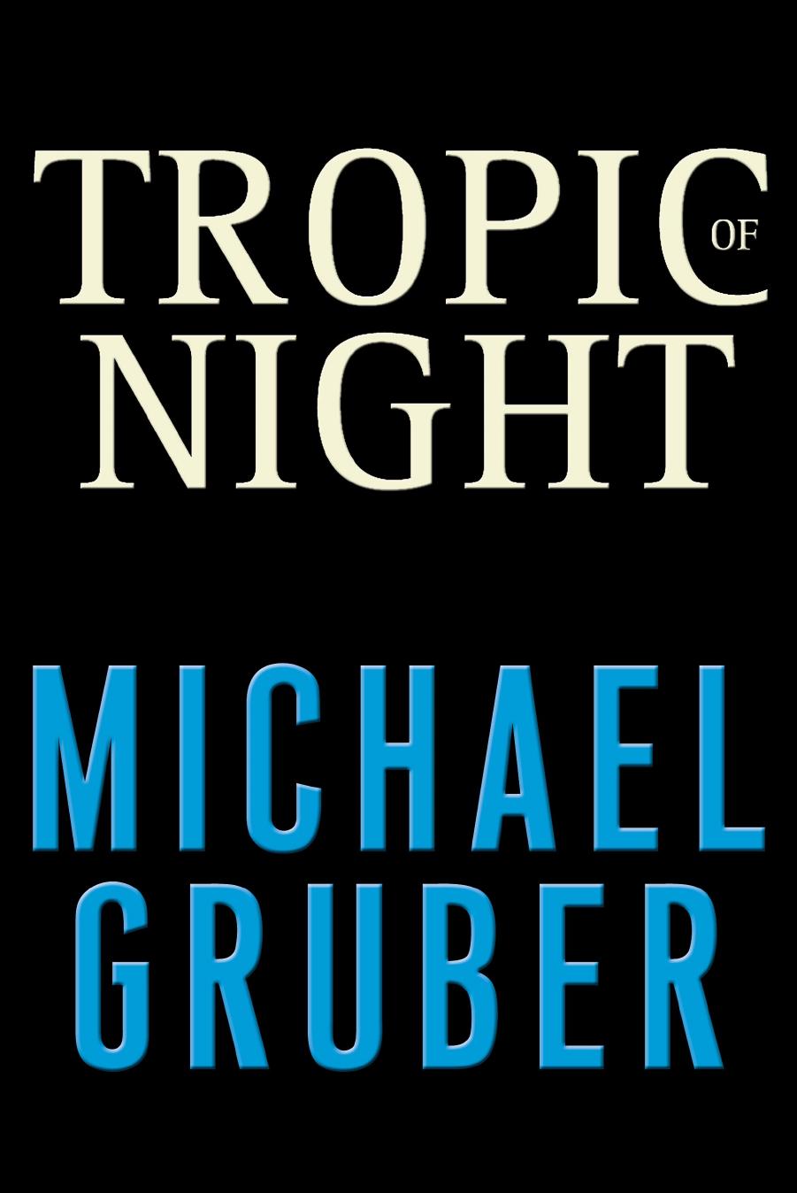 Tropic of Night by Michael Gruber
