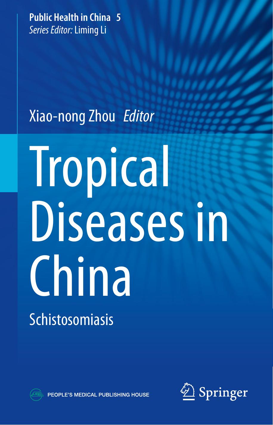Tropical Diseases in China: Schistosomiasis by Xiao-Nong Zhou