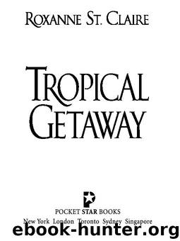 Tropical Getaway by Roxanne St. Claire