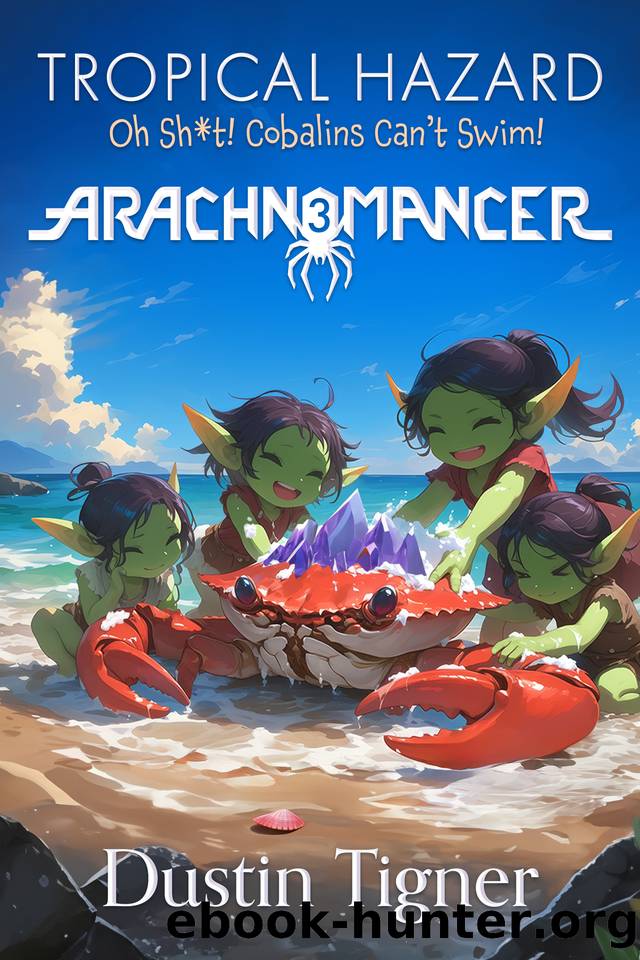 Tropical Hazard: Oh Sh*t! Cobalins Can't Swim! (Arachnomancer Book 3) by Dustin Tigner