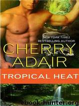 Tropical Heat by Cherry Adair
